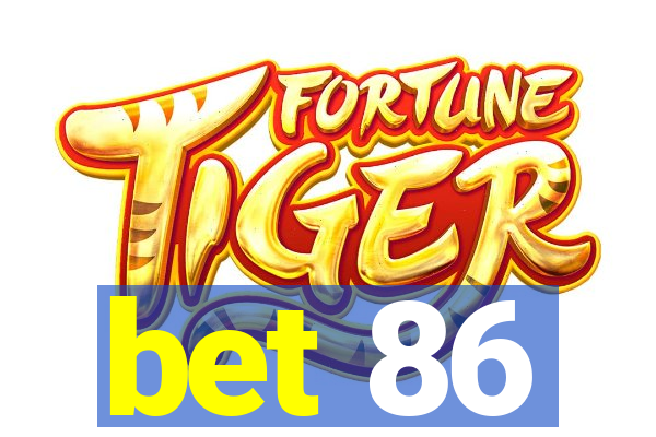 bet 86